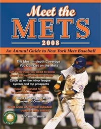 Meet the Mets 2008: An Annual Guide to New York Mets Baseball