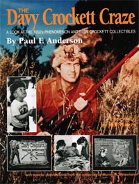 Davy Crockett Craze, The: A Look at the 1950's Phenomenon and Davy Crockett Collectibles