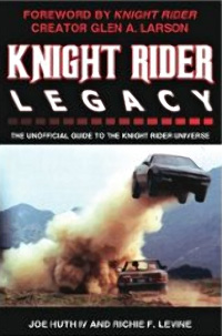 Knight Rider Legacy: The Unofficial Guide to the Knight Rider Universe